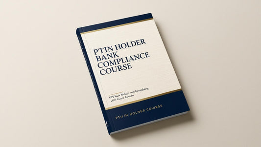 PTIN Holder Bank Compliance Course